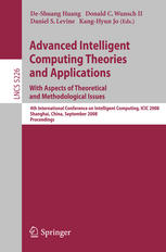 Advanced intelligent computing theories and applications [...] With aspects of theoretical and methodological issues