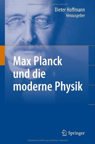 Max Planck und die moderne Physik