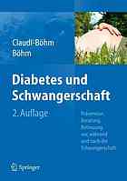 Diabetes und Schwangerschaft Prävention, Beratung, Betreuung vor, während und nach der Schwangerschaft