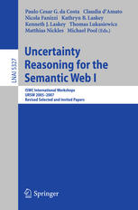 Uncertainty reasoning for the semantic web 1. ISWC International Workshops, URSW 2005 - 2007 : revised selected and invited papers