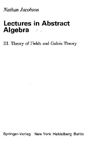 Lectures in abstract algebra. 3, Theory of fields and Galois theory