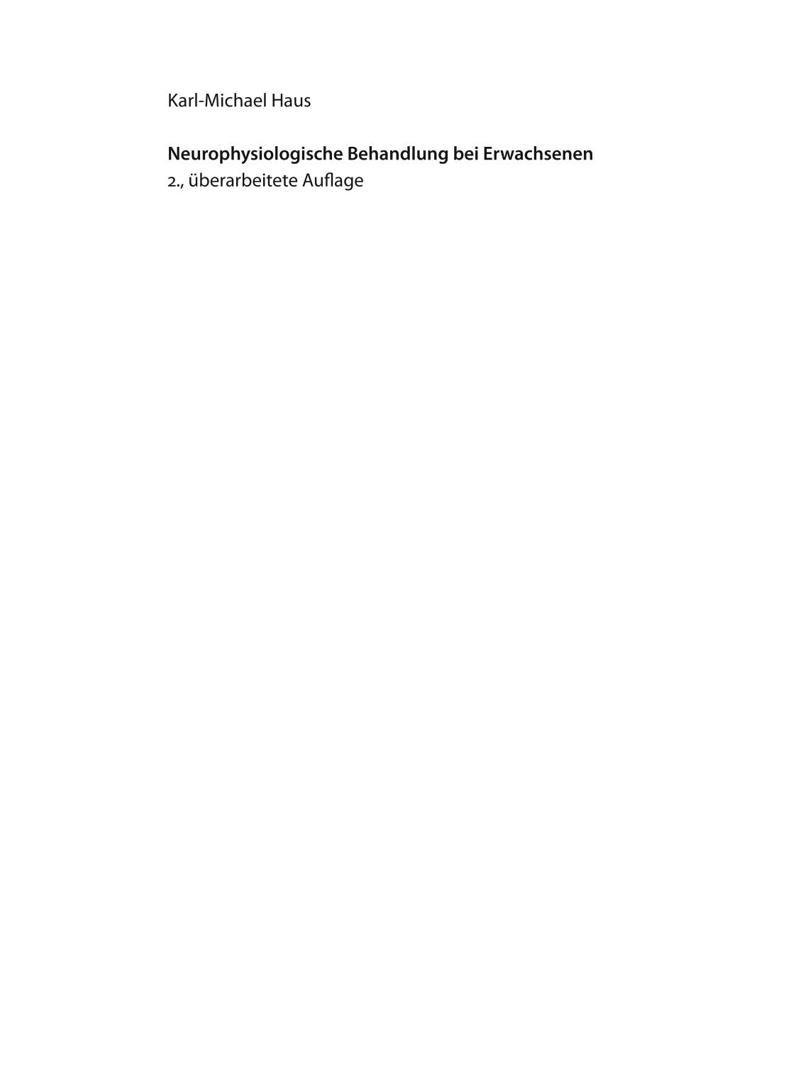 Neurophysiologische Behandlung bei Erwachsenen : Grundlagen der Neurologie, 5 Behandlungskonzepte, 5 alltagsorientierte Therapiekonzepte ; mit 20 Tabellen
