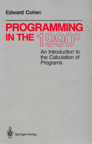 Programming in the 1990s : an introduction to the calculation of programs