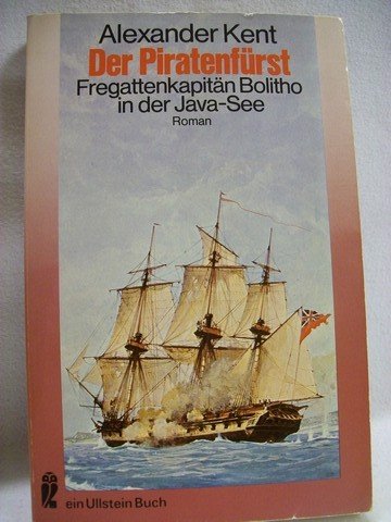 Der Piratenfürst : Fregattenkapitän Bolitho in der Java-See : Roman