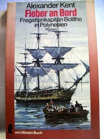 Fieber an Bord Fregattenkapitän Bolitho in Polynesien