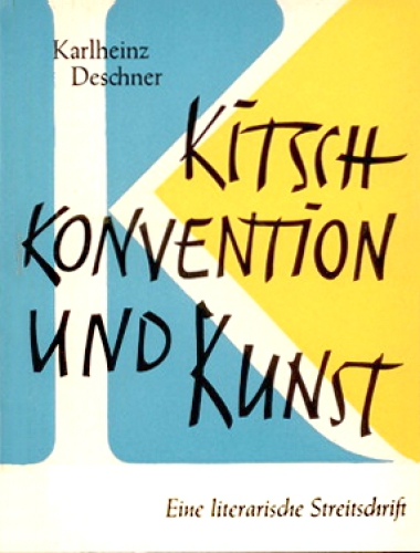 Kitsch, Konvention und Kunst : eine literarische Streitschrift