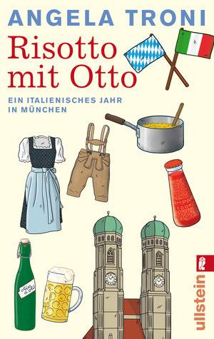 Risotto mit Otto. Ein italienisches Jahr in München