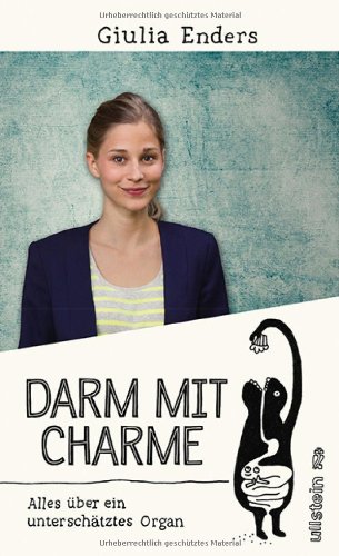 Darm mit Charme. Alles über ein unterschätztes Organ