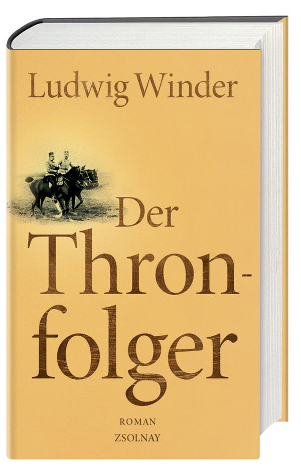 Der Thronfolger Ein Franz-Ferdinand-Roman