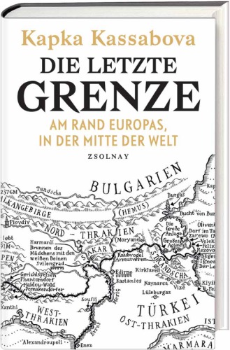 Die letzte Grenze Am Rand Europas, in der Mitte der Welt