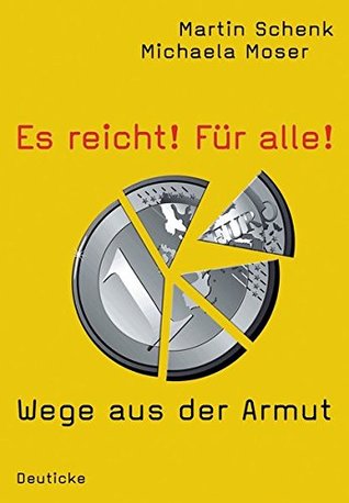 Es reicht! Für alle! Wege aus der Armut