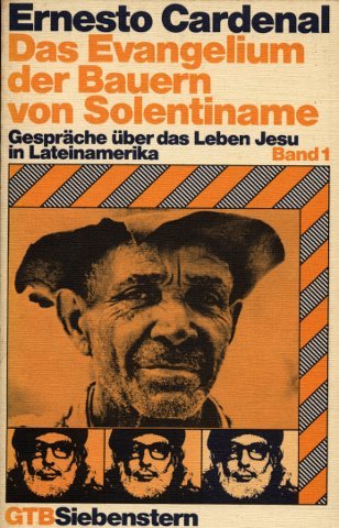 Das Evangelium der Bauern von Solentiname : Gespräche über das Leben Jesu in Lateinamerika. 1