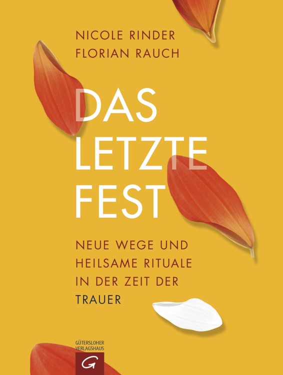 Das letzte Fest : neue Wege und heilsame Rituale in der Zeit der Trauer