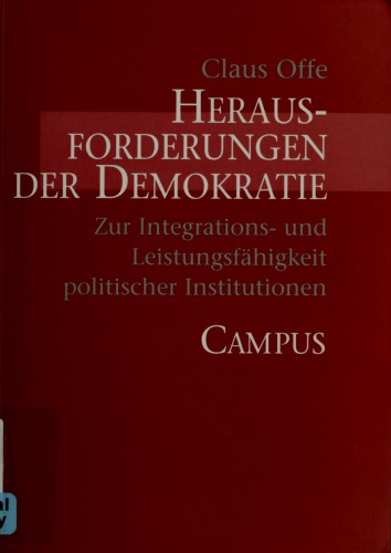 Herausforderungen der Demokratie zur Integrations- und Leistungsfähigkeit politischer Institutionen