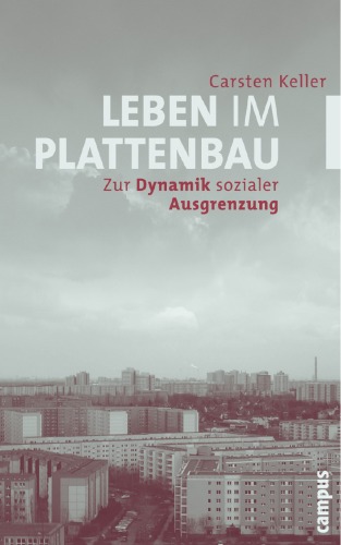 Leben im Plattenbau : zur Dynamik sozialer Ausgrenzung