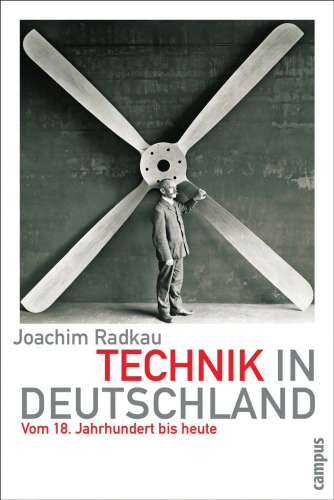 Technik in Deutschland : Vom 18. Jahrhundert bis heute.