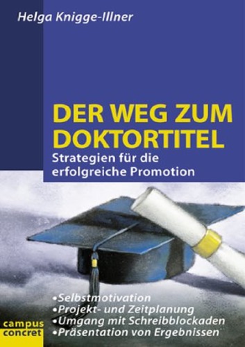 Der Weg zum Doktortitel : Strategien für die erfolgreiche Promotion