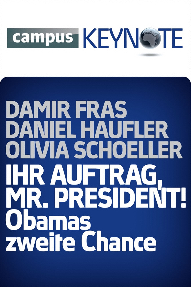 Ihr Auftrag, Mr. President! Obamas zweite Chance