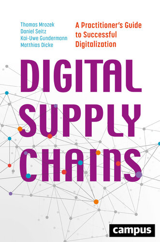 Digital supply chains : a practitioner's guide to successful digitalization