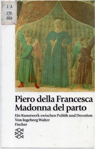 Piero della Francesca : Madonna del Parto : ein Kunstwerk zwischen Politik und Devotion