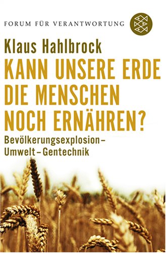 Kann unsere Erde die Menschen noch ernähren?