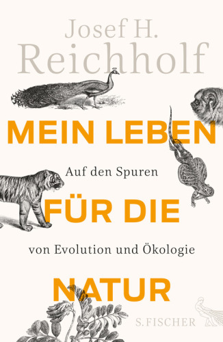 Mein Leben für die Natur Auf den Spuren von Evolution und Ökologie