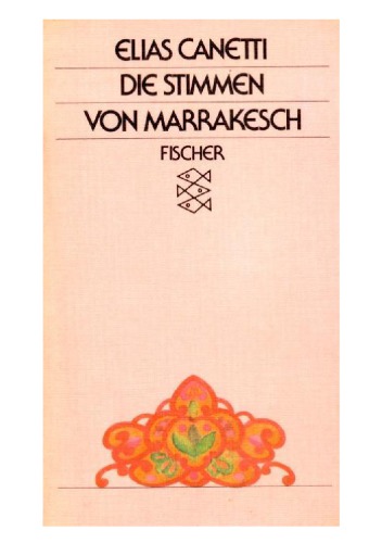 Die Stimmen von Marrakesch. Aufzeichnungen nach einer Reise