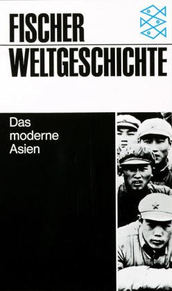 Fischer Weltgeschichte, Bd.33, Das Moderne Asien