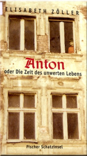 Anton Oder Die Zeit Des Unwerten Lebens