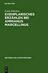 Exemplarisches Erzahlen Bei Ammianus Marcellinus