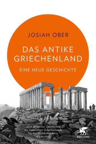 Das antike Griechenland Eine neue Geschichte