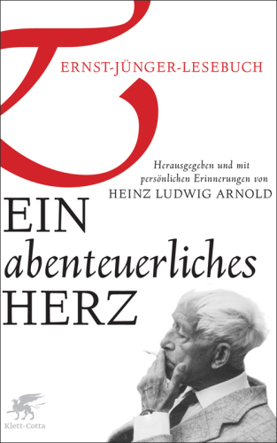 Ein abenteuerliches Herz Ernst-Jünger-Lesebuch