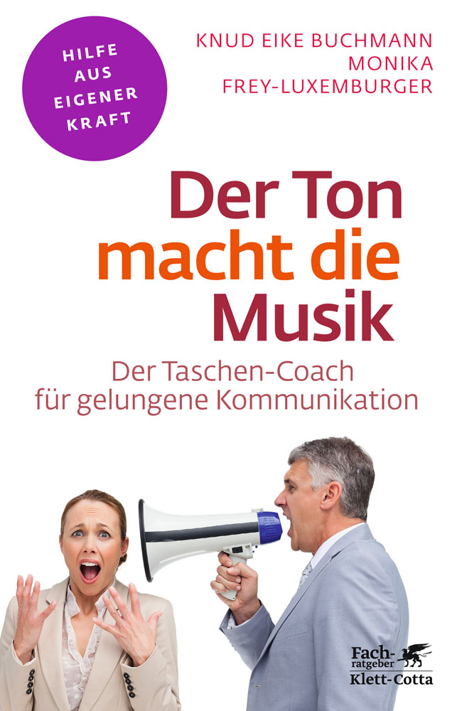 Der Ton macht die Musik : Der Taschen-Coach für gelungene Kommunikation