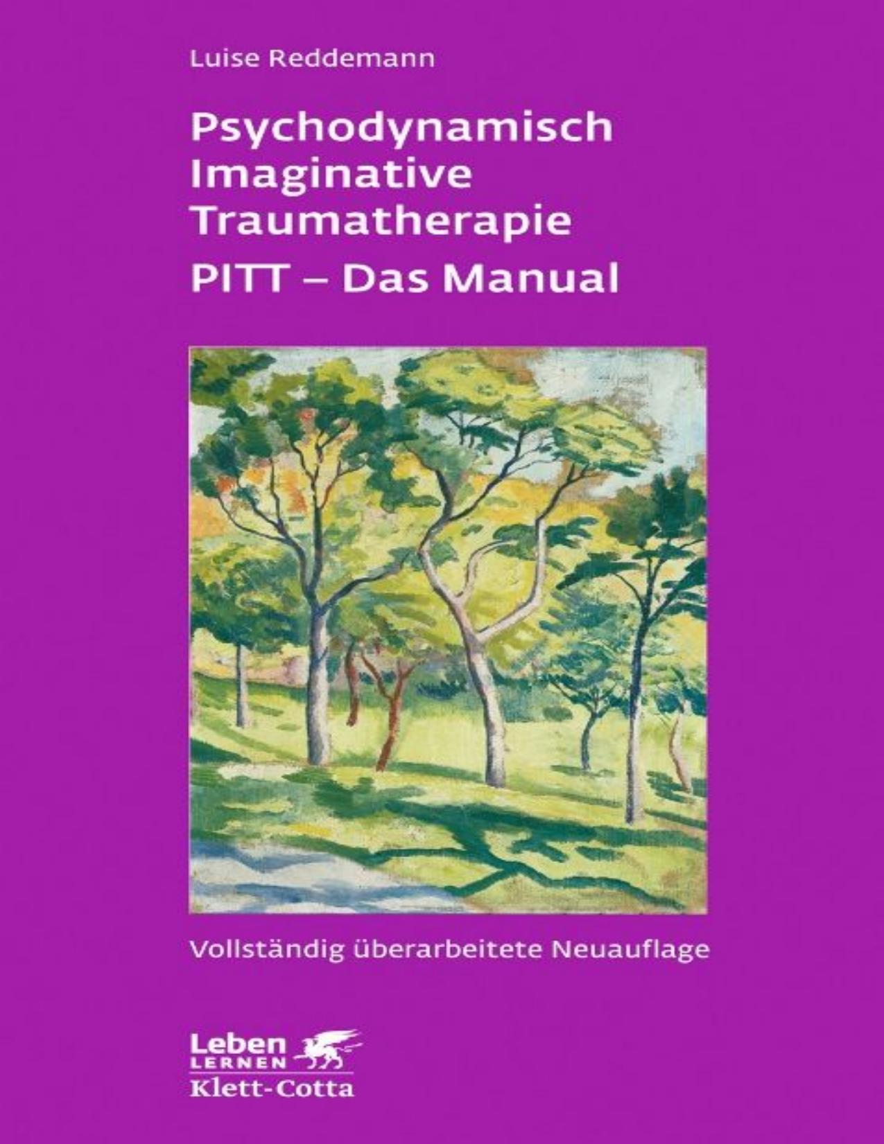 Psychodynamisch imaginative Traumatherapie : PITT - das Manual; ein resilienzorientierter Ansatz in der Psychotraumatologie