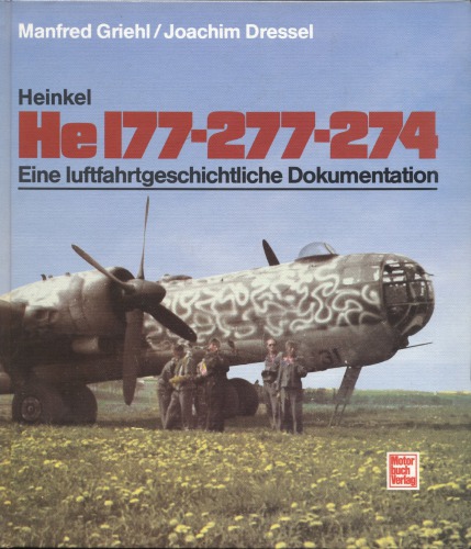 Heinkel He 177-277-274 : eine luftfahrtgeschichtliche Dokumentation