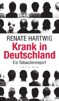 Krank In Deutschland ein Tatsachenreport