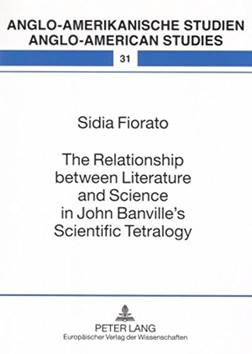 The Relationship Between Literature and Science in John Banville S Scientific Tetralogy