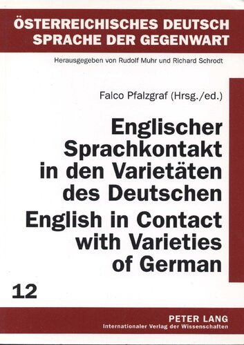 Englischer Sprachkontakt in Den Varietaeten Des Deutschen- English in Contact with Varieties of German