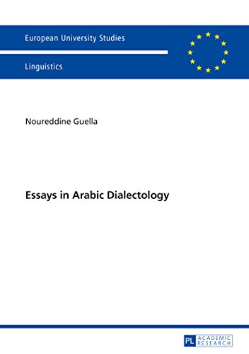 Essays in Arabic Dialectology (Europäische Hochschulschriften / European University Studies / Publications Universitaires Européennes) (English and French Edition)