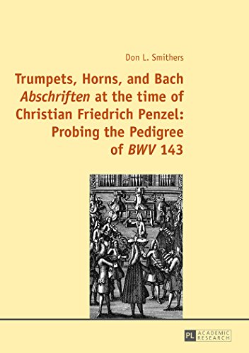 Trumpets, Horns, and Bach Abschriften at the Time of Christian Friedrich Penzel