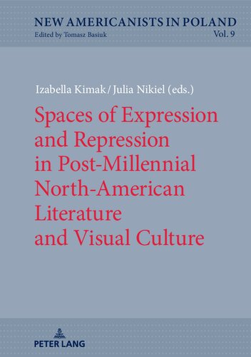 Spaces of Expression and Repression in Post-Millennial North-American Literature and Visual Culture