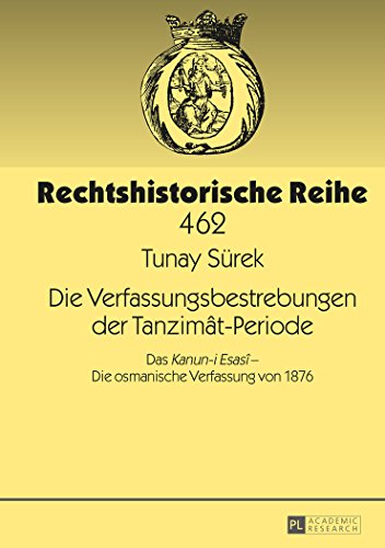 Die Verfassungsbestrebungen Der Tanzimat-Periode