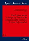 Ideolog�as Sobre La Lengua Y Medios de Comunicaci�n Escritos