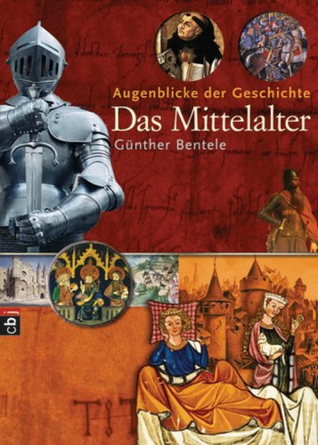 Augenblicke der Geschichte - Das Mittelalter Band 1