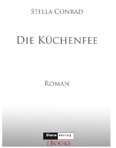 Die Küchenfee Roman