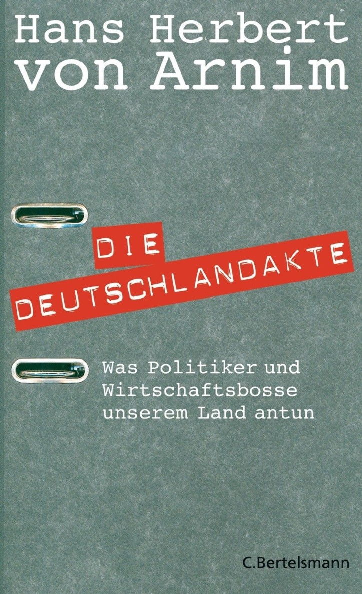 Die Deutschlandakte Was Politiker und Wirtschaftsbosse unserem Land antun