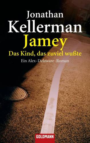 Jamey. Das Kind, das zuviel wußte Ein Alex-Delaware-Roman