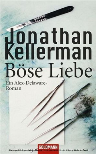 Böse Liebe ein Alex-Delaware-Roman /Jonathan Kellerman