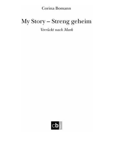 My Story. Streng geheim. Verrückt nach Mark