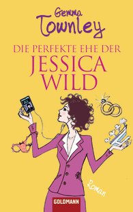 Die perfekte Ehe der Jessica Wild : Roman